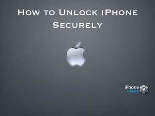 How to Unlock iPhone
      Securely
 