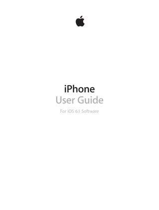 iPhone
User Guide
For iOS 6.1 Software
 