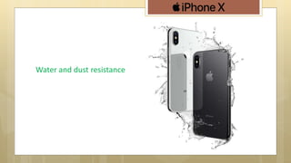 Water and dust resistance
 