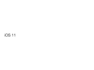 iOS 11
 