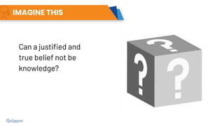 Questioning Truth IPHP 11_12 Q1 0301 Questioning Truth and Knowledge PS.pptx