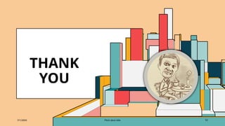 THANK
YOU
7/1/20XX Pitch deck title 52
 