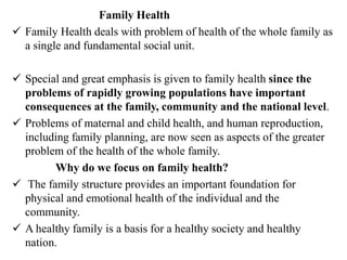  Marital and family status and interaction among family members
affect each person's health and the well being of the com...