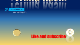 ARIF NASDIANTO
Like and subscribe
 