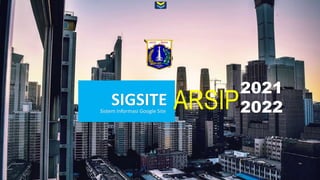 SIGSITE
Sistem Informasi Google Site
2021
2022
ARSIP
 