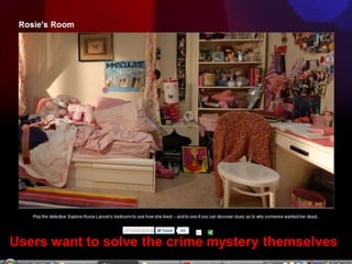 Users want to solve the crime mystery themselves
 