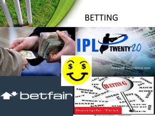 BETTING 
 