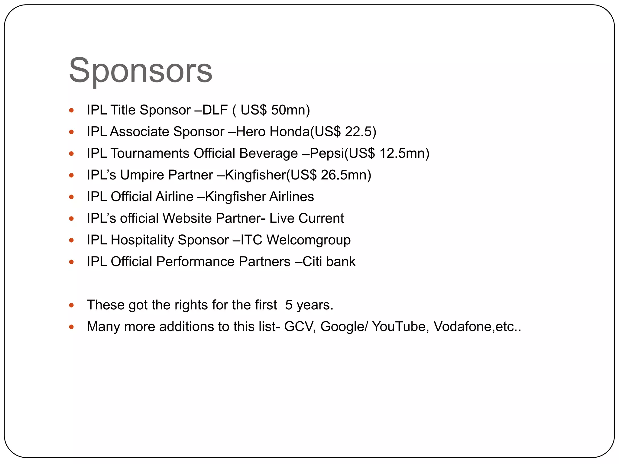Franchisees2008-2010-No. of Franchisees are 82011 onwards