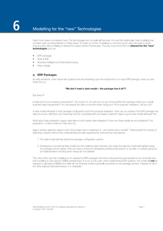 ENTERPRISE ARCHITECTS WHITE PAPER 
DIFFERENT TYPES OF MODELS 
FOR DIFFERENT PURPOSES AND 
AUDIENCES 
In its early days Data Modelling was mostly (almost exclusively) what we now call Logical 
and/or Physical Data Modelling and it was primarily aimed at DB MS development. 
However, there are many different levels of “Data Models” that can be developed, and they each have a different 
purpose and audience. 
From Figure 2, we see there are many different levels of “Data Models”. The higher up the pyramid we go, the more 
“communication” focused the models are. Whereas the further down the pyramid we go the more “implementation 
focused the models are. Frequently, a higher level model is created with the sole purpose of improving 
communication and understanding. 
FIGURE 2: Levels of Data Models 
10 | ENTERPRISE ARCHITECTS ©2014 
 