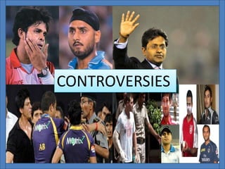 CONTROVERSIES
 