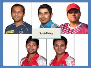 Spot-Fixing
 