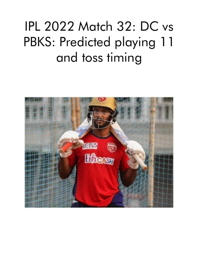 IPL 2022 Match 32: DC vs
PBKS: Predicted playing 11
and toss timing
 
