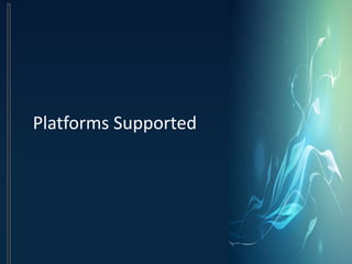 Platforms Supported
 