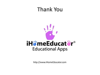 Thank You




http://www.iHomeEducator.com
 