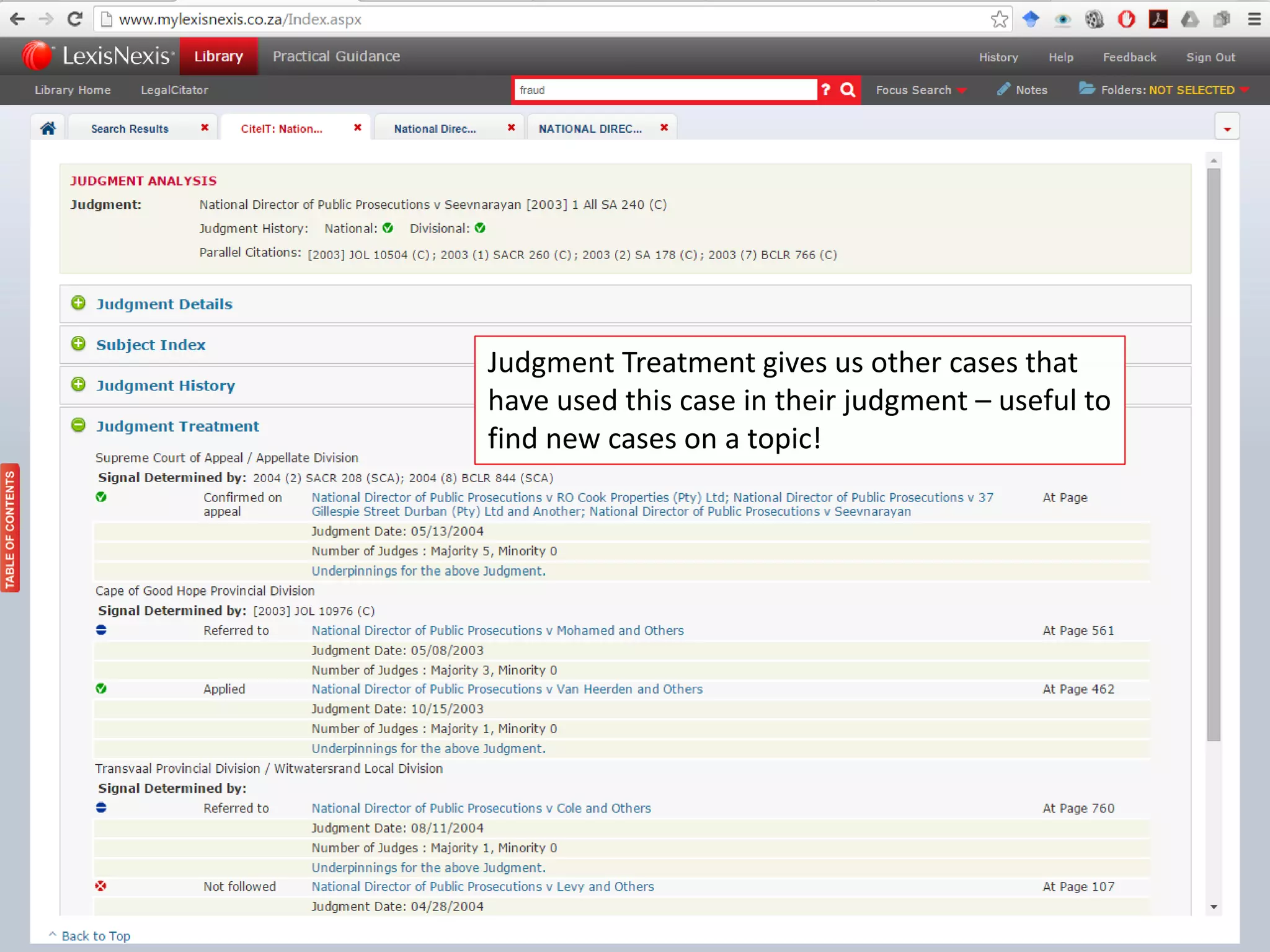 Judgment Treatment gives us other cases that
have used this case in their judgment – useful to
find new cases on a topic!
 