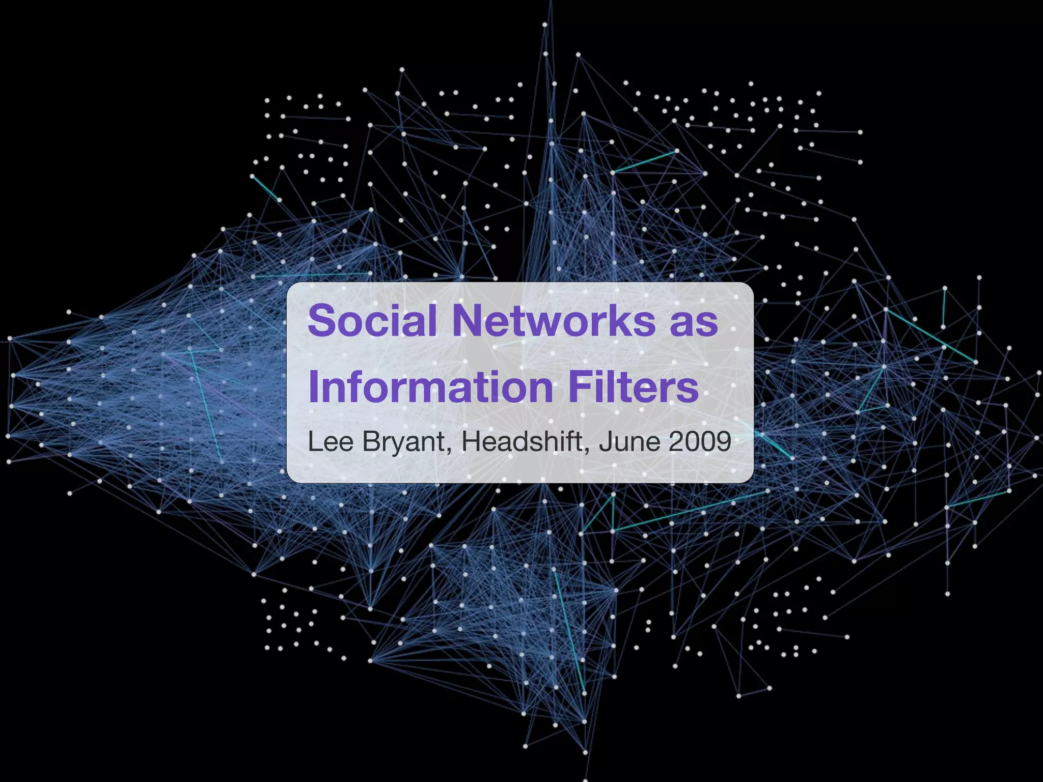 Social Networks as Information Filters