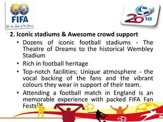 2. Iconic stadiums & Awesome crowd support<br />Dozens of iconic football stadiums - The Theatre of Dreams to the historic...