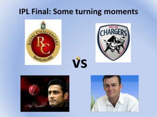 IPL Final: Some turning moments vs 