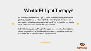 IPL Light Therapy in Miami Dr. Rachel Shlomov’s Guide to Healthier Eyes.pdf