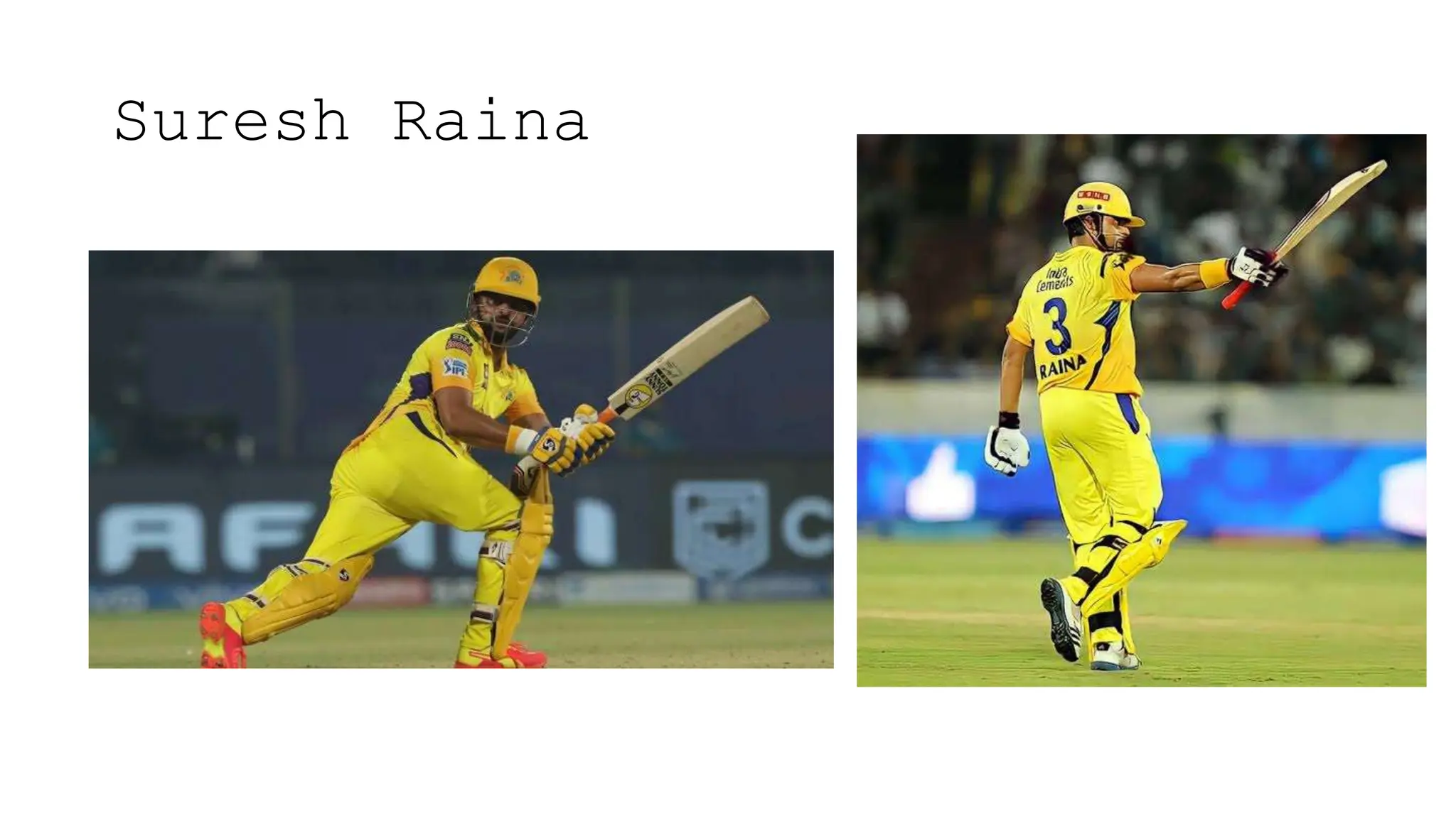 Suresh Raina
 