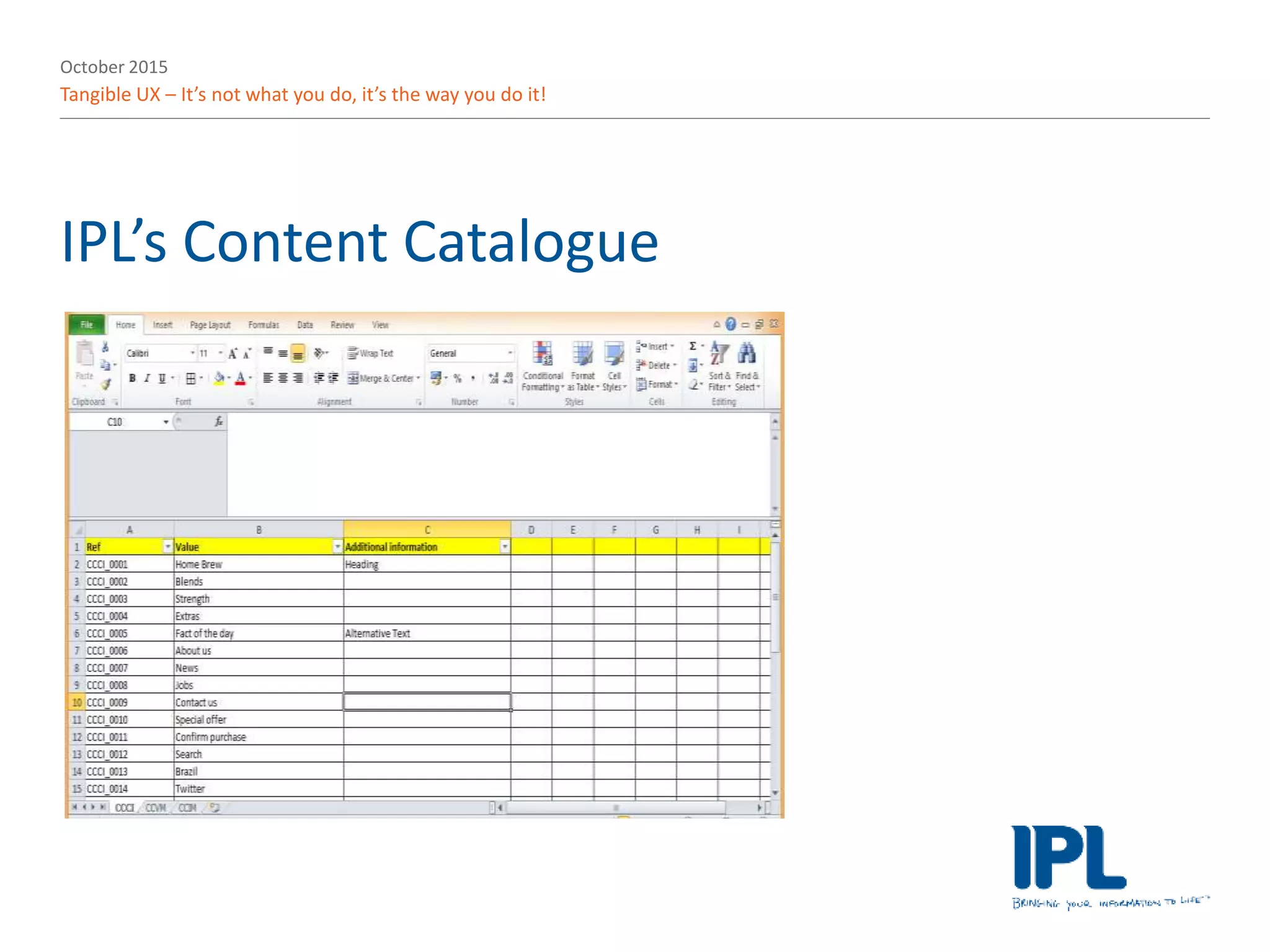 October 2015
Tangible UX – It’s not what you do, it’s the way you do it!
IPL’s Content Catalogue
 