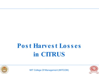 Post Harvest Losses in CITRUS 