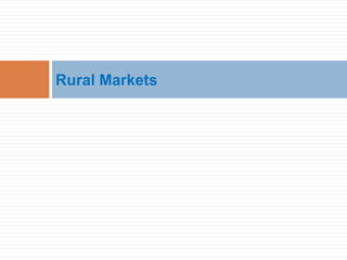 Rural Markets
 