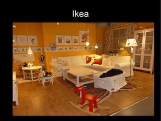 Ikea
 