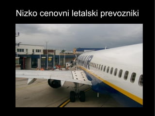 Nizko cenovni letalski prevozniki
 