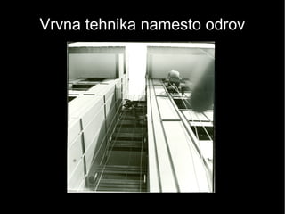 Vrvna tehnika namesto odrov
 