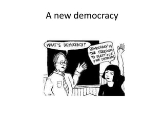 A new democracy
 