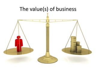 The value(s) of business
 