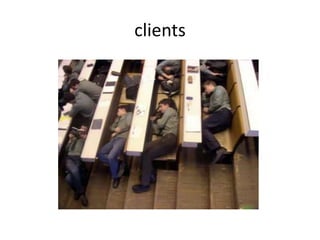 clients
 