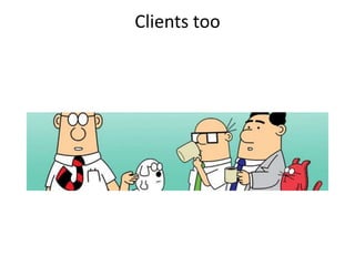 Clients too
 