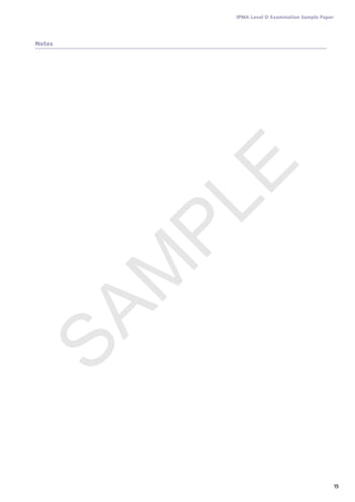 15
IPMA Level D Examination Sample Paper
Notes
S
A
M
P
L
E
 