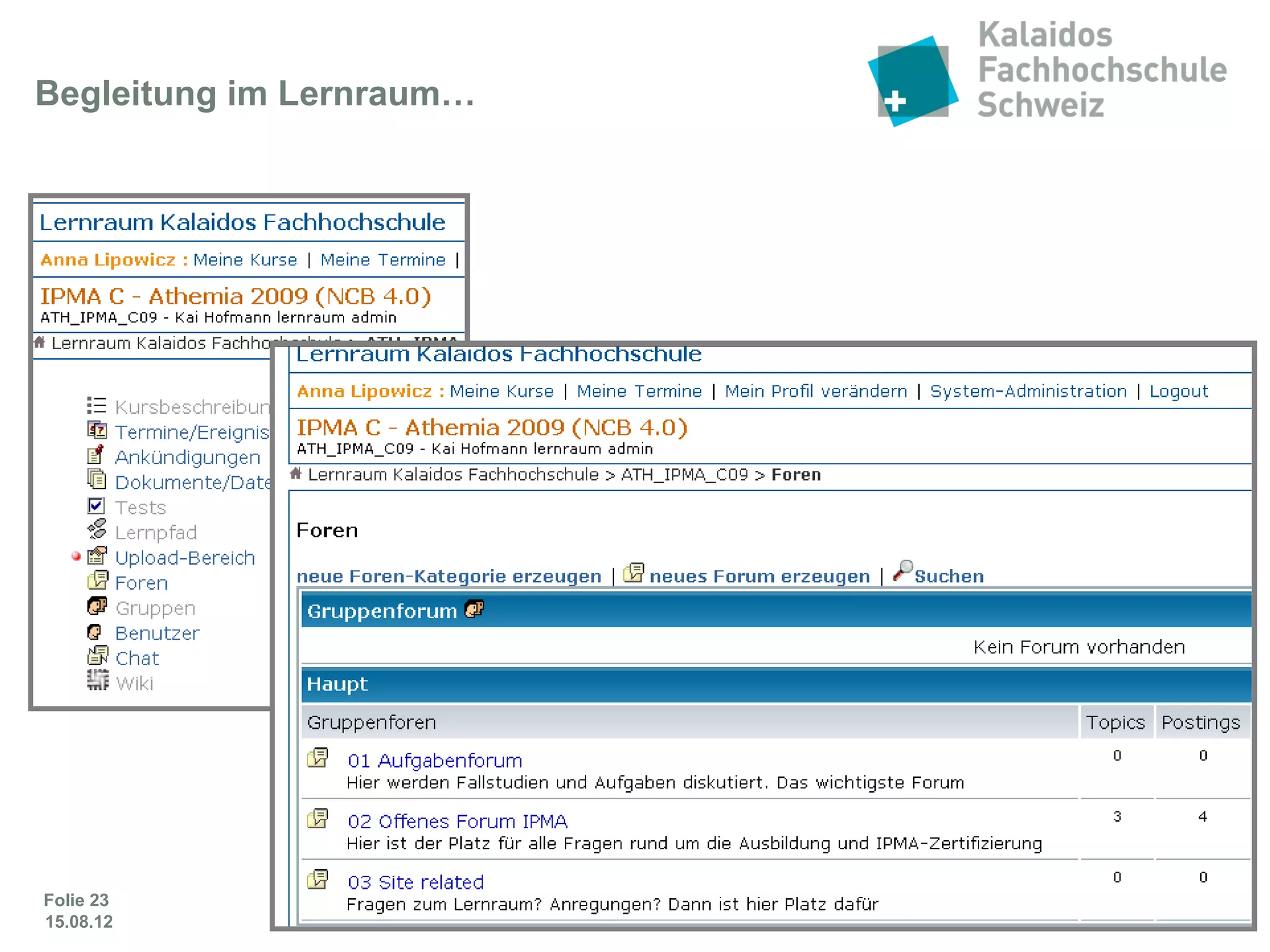 Folie 23
Begleitung im Lernraum
 Durchgehender Zugriff zum Athemia Online-Lernraum
 