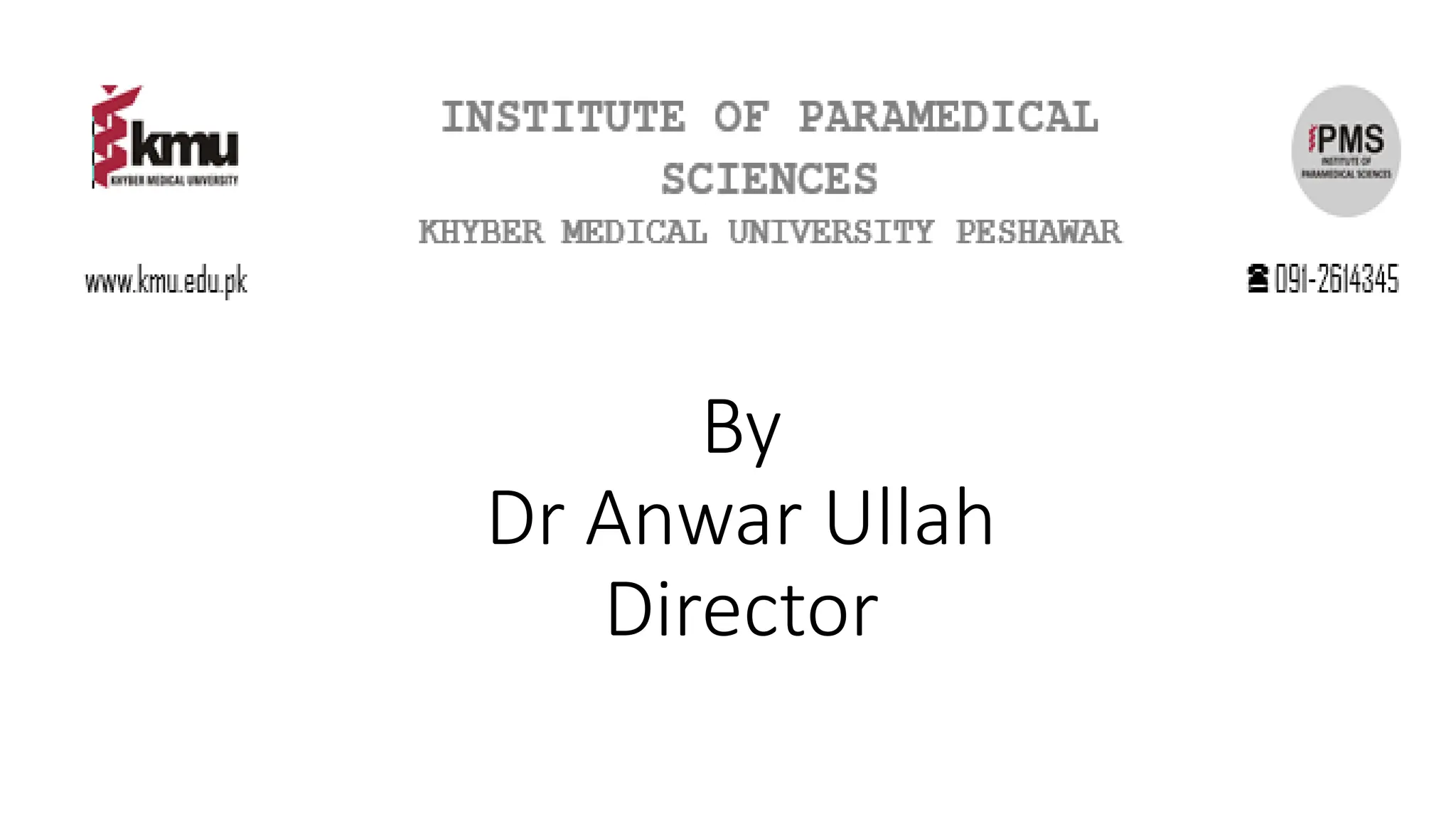 By
Dr Anwar Ullah
Director
 