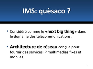 Les apports d’IMSArchitecture d’IMSLes différentes couches
