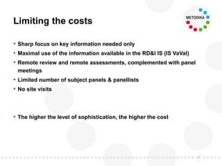Limiting the costs
• Sharp focus on key information needed only
• Maximal use of the information available in the RD&I IS (IS VaVaI)
• Remote review and remote assessments, complemented with panel
meetings
• Limited number of subject panels & panellists
• No site visits
• The higher the level of sophistication, the higher the cost
37
 