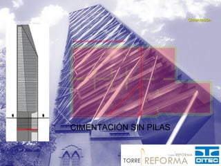 Diagrma de construcción
                                                                    Cimentación




                          Losa de cimentación de 2.25m de espesor




                          CIMENTACIÓN SIN PILAS
 