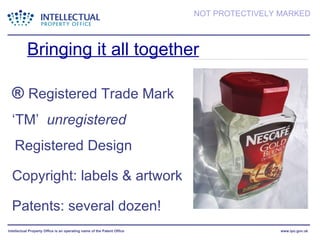 Registered Design Copyright: labels & artwork ®   Registered Trade Mark ‘ TM’  unregistered  Patents: several dozen! Bringing it all together 