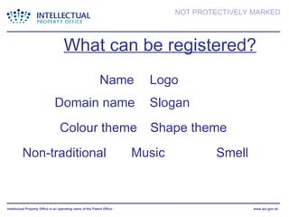 What can be registered? Smell Colour theme Shape theme Domain name Slogan Name Logo Non-traditional Music 