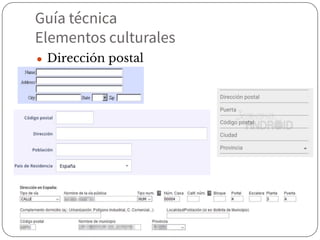 Guía técnica
Elementos culturales
● Dirección postal
 