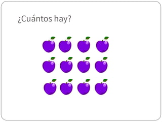 ¿Cuántos hay?
 