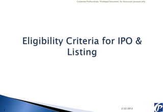 Corporate Professionals: Privileged Document, for discussion purpose only




                                                   2/22/2012
3
 