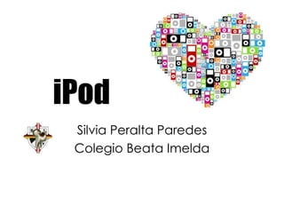 iPod Silvia Peralta Paredes Colegio Beata Imelda 