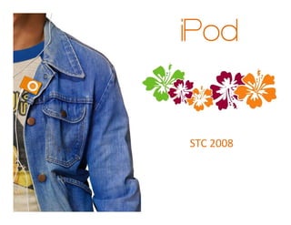 iPod


STC 2008