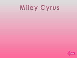 Miley Cyrus Voltar 