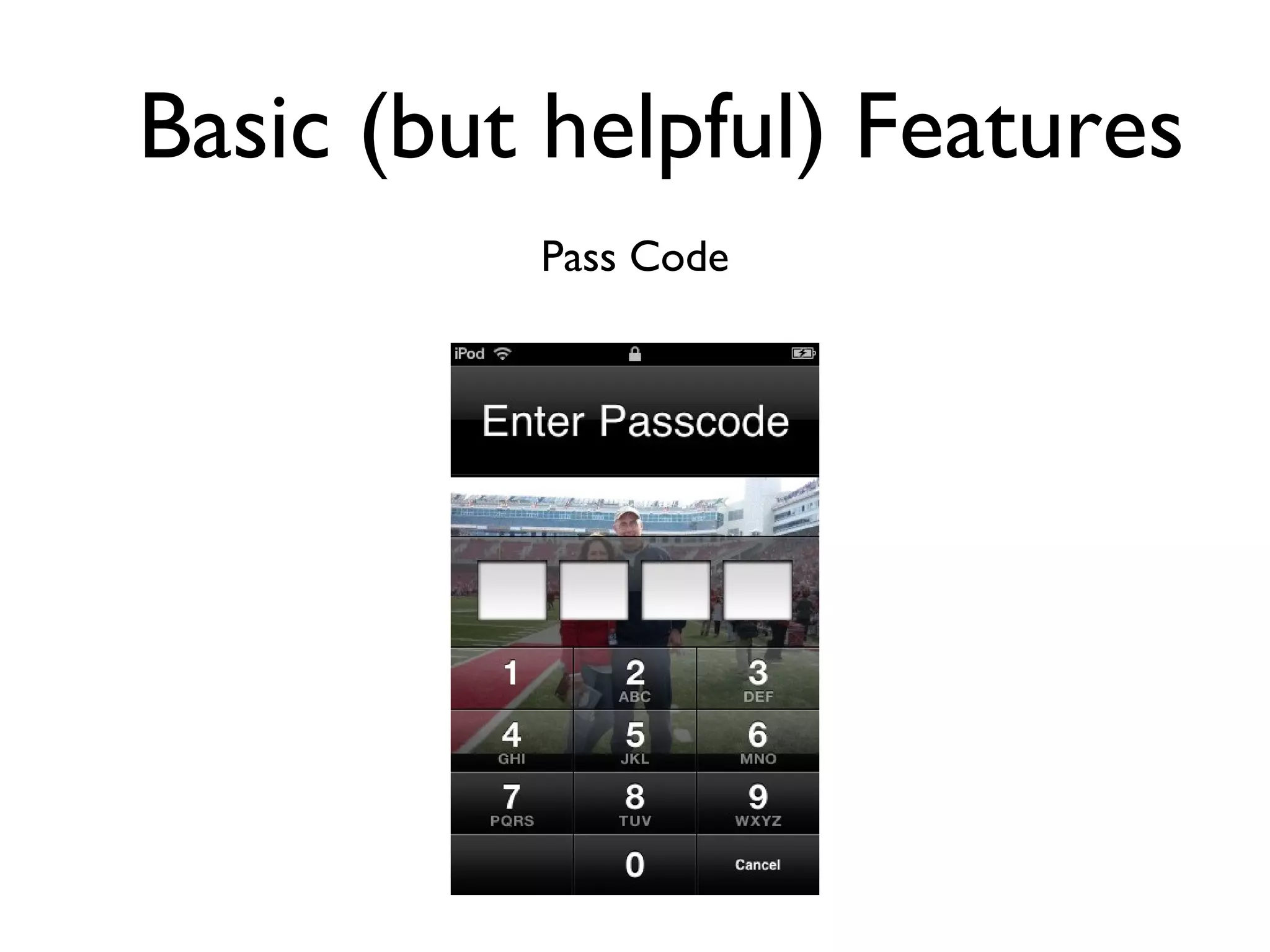 Basic (but helpful) Features Pass Code 