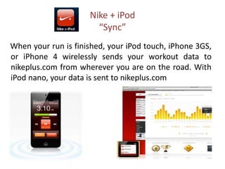 Nike + iPod“Stay in Sync”         Compare                  Connect       Complete